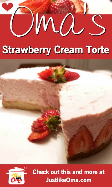 Strawberry Cream Torte, made just like Oma!