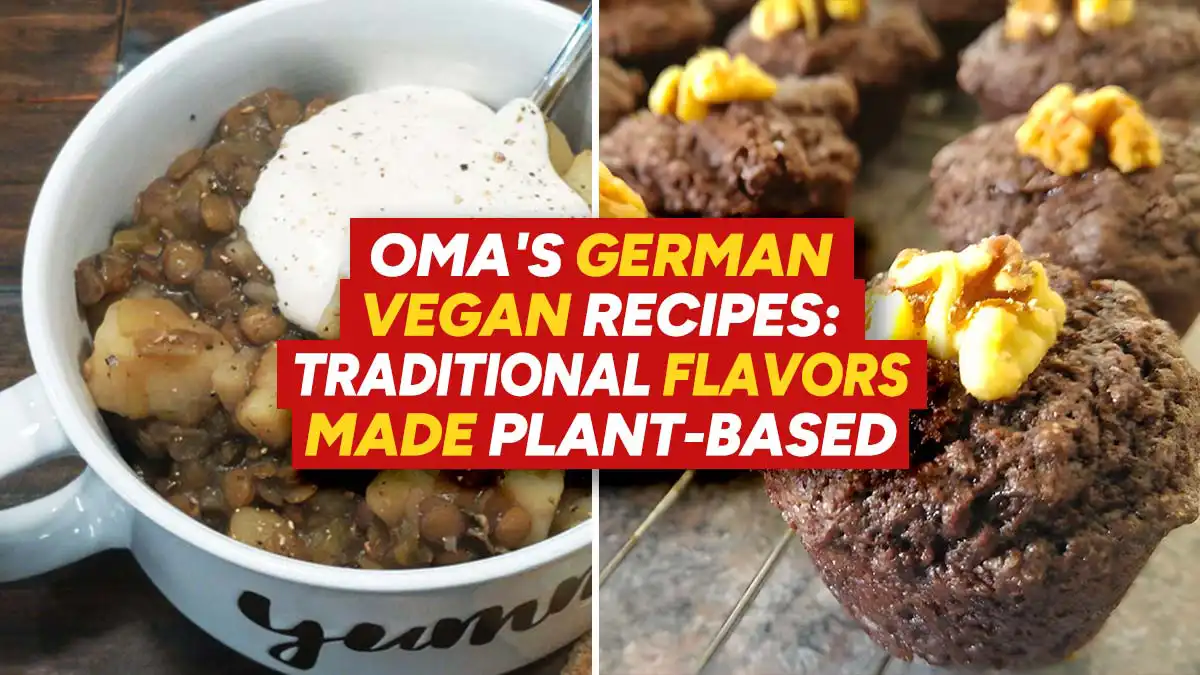 Oma's German Vegan Recipes: Traditional Flavors Made Plant-Based