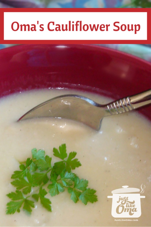 Cauliflower Soup Recipe made Just like Oma