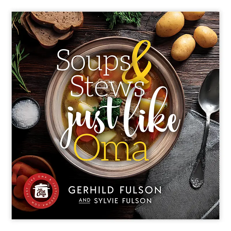 Soups and Stews Just Like Oma cookbook cover with a bowl of soup on a rustic table with potatoes, bread, and spoon.