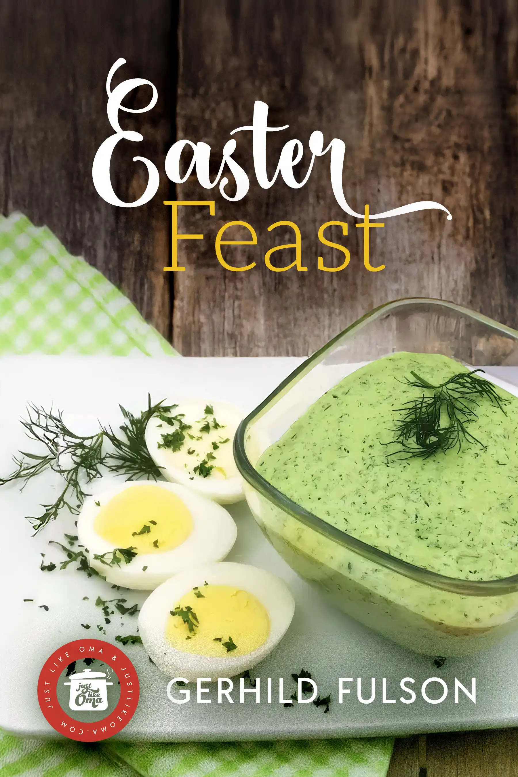 Oma Gerhild's Easter Feast eCookbook - updated and expanded.