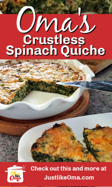 Here's a wonderful low carb crustless spinach quiche. Perfect for your breakfast or brunch company, made just like Oma.