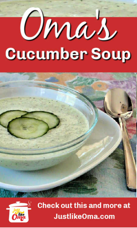 Oma's easy cucumber soup recipe (Gurkensuppe) is so quick to throw together, literally ... throw everything into a blender ... a few moments later, it's ready to serve.