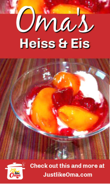 Heiss und Eis: a traditional German dessert made with a hot fruit sauce (Heiss) and ice cream (Eis)