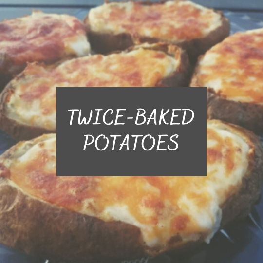 What to serve with twice baked potatoes