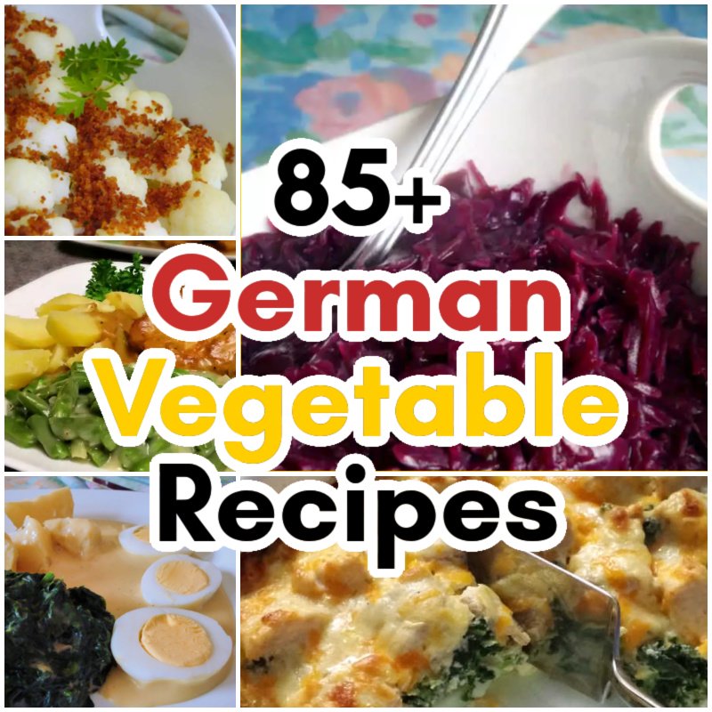 85+ German Vegetable Recipes Collage