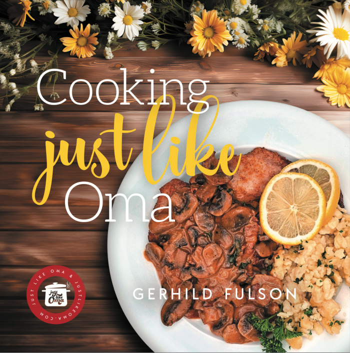 Get Oma's paperback Cooking Just Like Oma cookbook today!